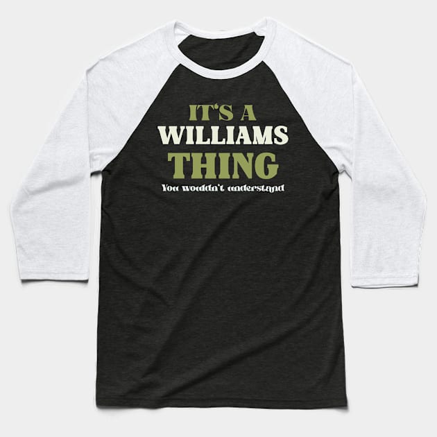 It's a Williams Thing You Wouldn't Understand Baseball T-Shirt by victoria@teepublic.com